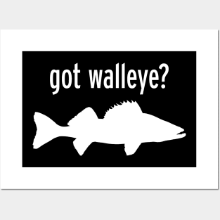 GOT WALLEYE? Posters and Art